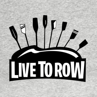 Live To Row T-Shirt